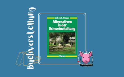 Buchvorstellung – Alternativen in der Schweinehaltung von Jakob L. Höges aus dem Ulmer-Verlag