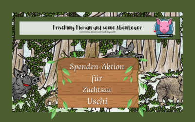 Spendenaktion – Hilfe für Zuchtsau Uschi – Buchverkauf “Frischling Florian”